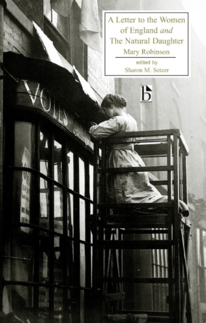 Letter to the Women of England and The Natural Daughter - Mary Robinson