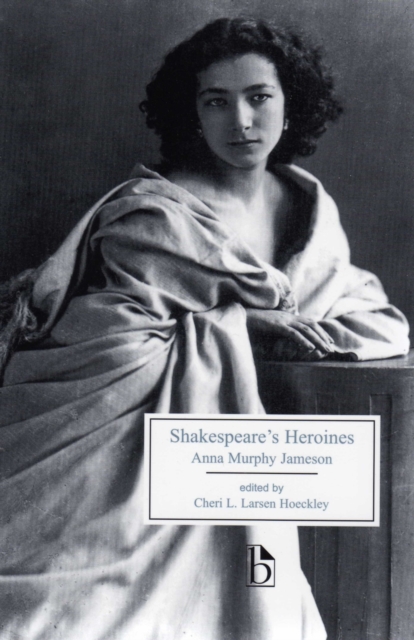 Shakespeare's Heroines - Anna Murphy Jameson