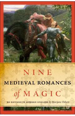 Coperta cărții 'Nine Medieval Romances of Magic - Marijane Osborn'