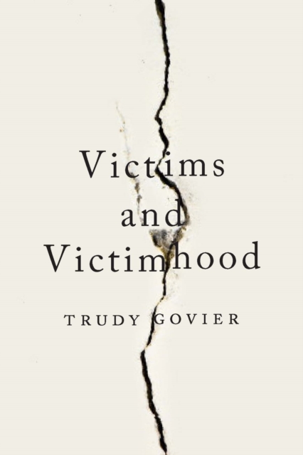 Victims and Victimhood - Trudy Govier