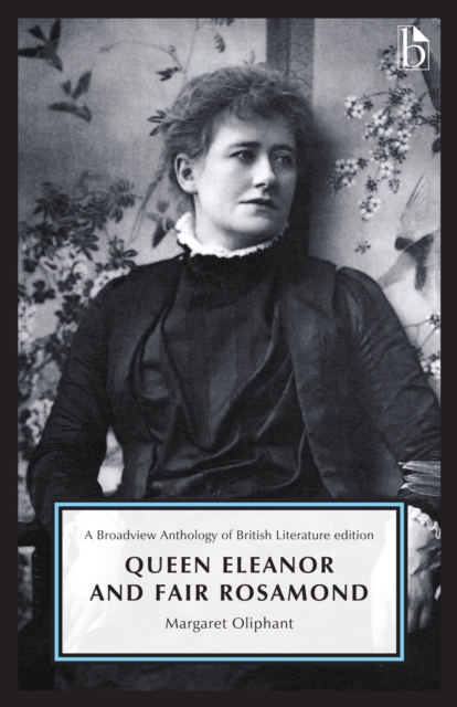 Queen Eleanor and Fair Rosamond - Margaret Oliphant