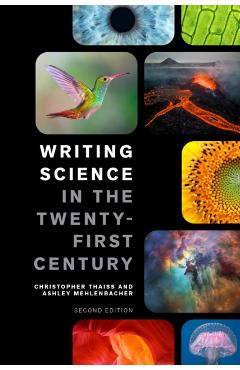 Coperta cărții 'Writing Science in the Twenty-First Century – Second Edition - Christopher|mehlenbacher Thaiss'