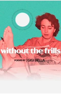 Coperta cărții 'without the frills - Gigi Bella'