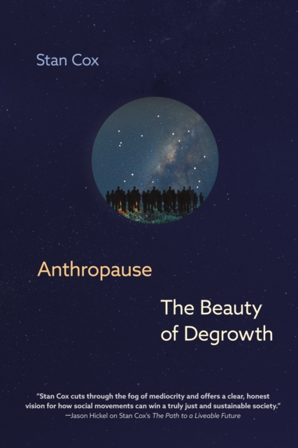 Anthropause: The Beauty of Degrowth - Stan Cox