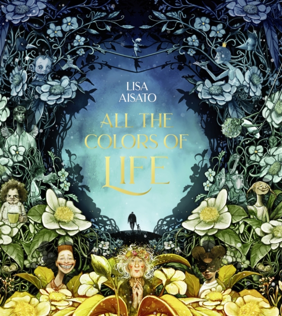 All the Colors of Life: Deluxe Gift Edition - Lisa Aisato