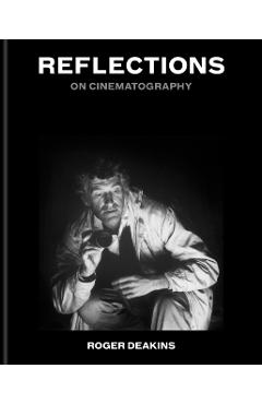 Reflections - Sir Roger Deakins