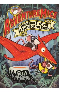 Coperta cărții 'Adventuremice: Mousehole to the Centre of the Earth - Philip|mcintyre Reeve'