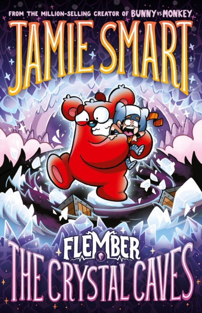 Flember 2: The Crystal Caves (from the million-selling Jamie Smart, Illustrator of the Year) - Jamie Smart