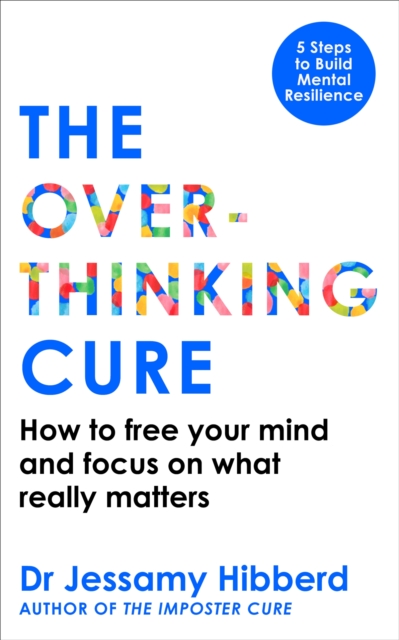 Coperta cărții 'Overthinking Cure - Dr Jessamy Hibberd'