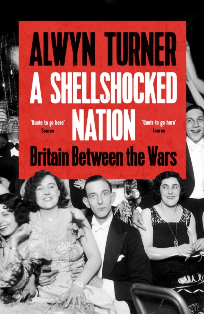 Shellshocked Nation - Alwyn Turner