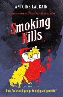 Coperta cărții 'Smoking Kills - Antoine Laurain'