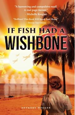 If Fish Had a Wishbone - Anthony Hogger