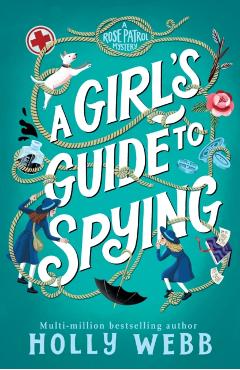 Girl's Guide to Spying - Holly Webb