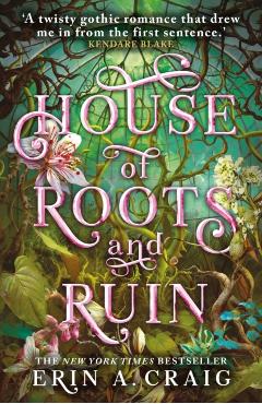 House of Roots and Ruin - Erin A. Craig