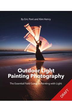 Coperta cărții 'Outdoor Light Painting Photography - Eric|henry Pare'