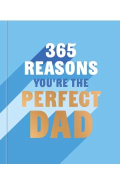 Coperta cărții '365 Reasons You're the Perfect Dad - Rebecca Hall'