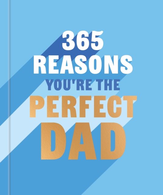 Coperta cărții '365 Reasons You're the Perfect Dad - Rebecca Hall'