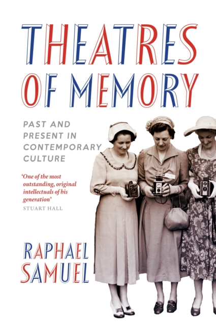 Coperta cărții 'Theatres of Memory - Raphael Samuel'