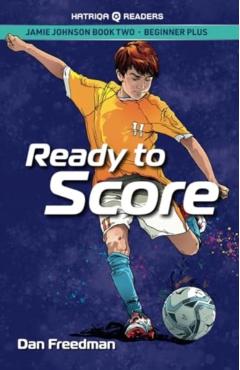 Coperta cărții 'Jamie Johnson: Ready to Score (HATRIQA Graded Readers) - Dan Freedman'