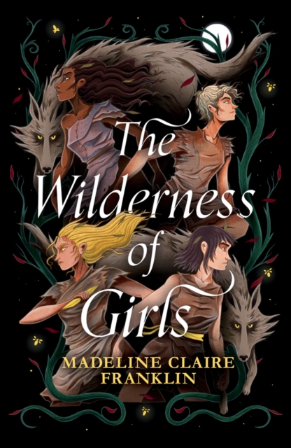 Wilderness of Girls - Madeline Claire Franklin