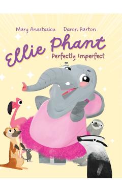 Ellie Phant Perfectly Imperfect - Mary Anastasiou