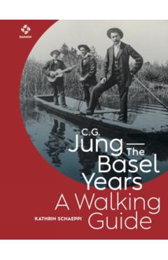 Coperta cărții 'C.G. Jung—The Basel Years: A Walking Guide - Kathrin Schaeppi'