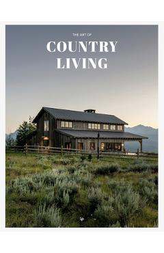 Coperta cărții 'Art of Country Living. -'