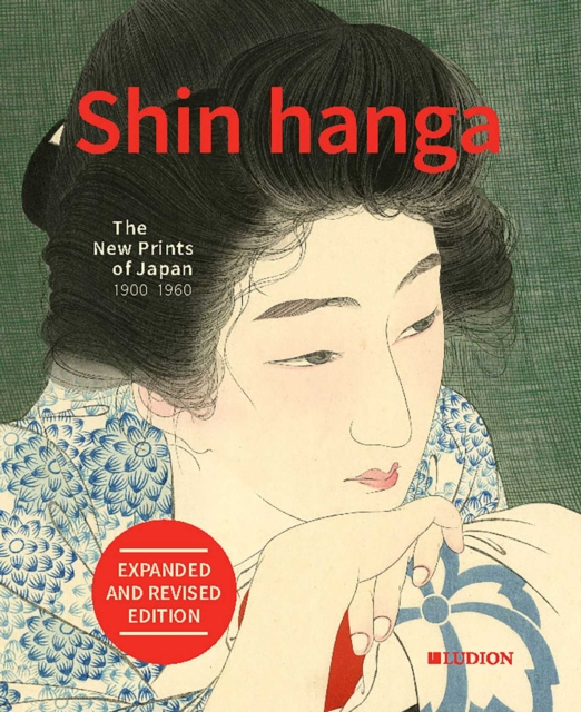 Shin hanga: The New Prints of Japan 1900-1960 - 