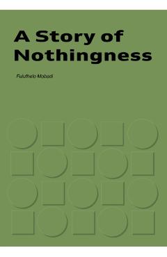 Coperta cărții 'Story of Nothingness - Fulufhelo Mobadi'