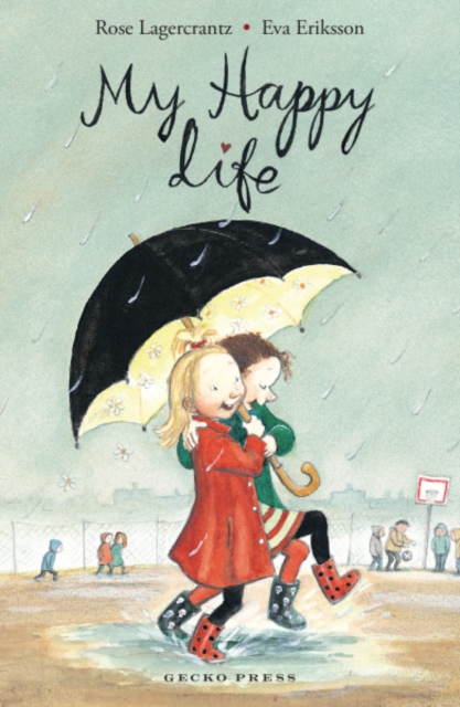 My Happy Life - Rose Lagercrantz