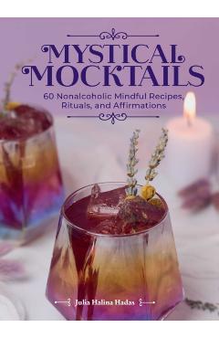 Coperta cărții 'Mystical Mocktails - Julia Halina Hadas'