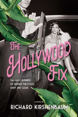 Hollywood Fix - Richard Kirshenbaum