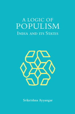 A Logic of Populism - Srikrishna Ayyangar