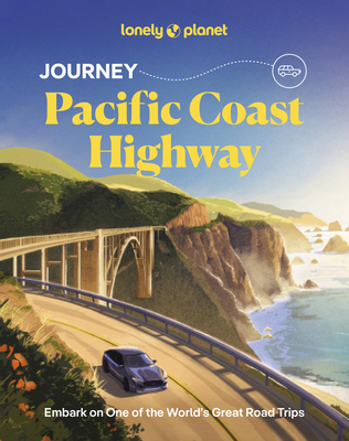 Coperta cărții 'Lonely Planet Journey Pacific Coast Highway - Lonely Planet'