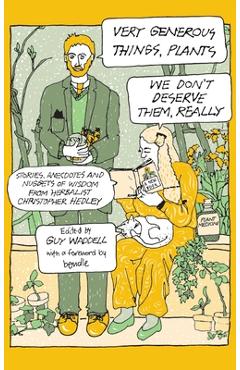 Coperta cărții 'Very Generous Things, Plants - We Don't Deserve Them, Really: Stories, Anecdotes and Nuggets of Wisdom from Herbalist'