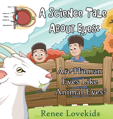 A Science Tale About Eyes: Are Human Eyes Like Animal Eyes? - Renee Lovekids