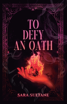 To Defy an Oath - Sara Sultane