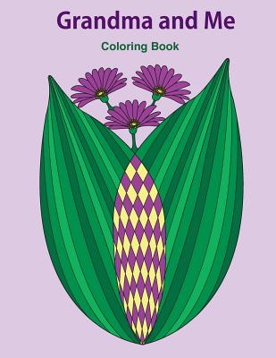 Grandma and Me Coloring Book: Gift for Grandma, from Granddaughter, from Grandson, Side by Side Coloring, Mother's Day - Sujatha Lalgudi
