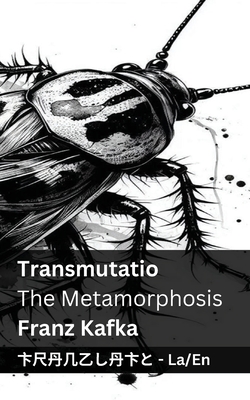 Transmutatio / The Metamorphosis: Tranzlaty Latin English - Franz Kafka