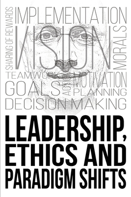 Leadership, Ethics and Paradigm Shifts - Colin Maxwell