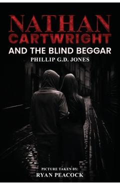 Coperta cărții 'Nathan Cartwright and The Blind Beggar - Phillip G. D. Jones'