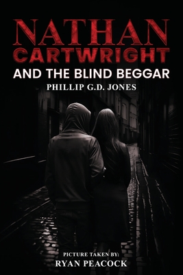 Coperta cărții 'Nathan Cartwright and The Blind Beggar - Phillip G. D. Jones'