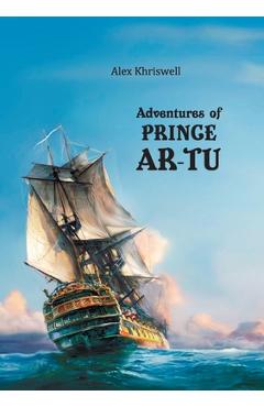 Coperta cărții 'Adventures of Prince Ar-Tu - Alex Khriswell'