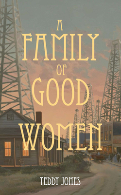 A Family of Good Women - Teddy Jones