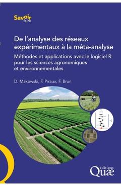 Poza produsului De l'analyse des réseaux expérimentaux à la méta-analyse: Méthodes et applications avec le logiciel R pour les sciences agronomiques et environnementa - David Makowski