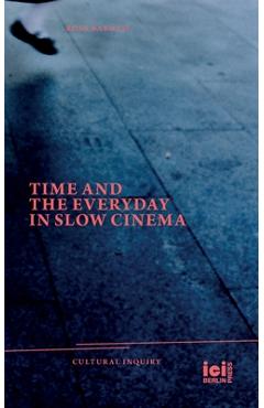 Poza produsului Time and the Everyday in Slow Cinema - Rosa Barotsi