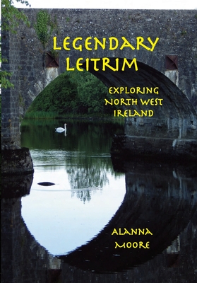 Legendary Leitrim - exploring north west Ireland - Alanna Moore