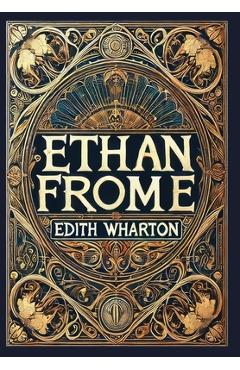Coperta cărții 'Ethan Frome (Collector's Edition) (Laminated Hardback with Jacket) - Edith Wharton'