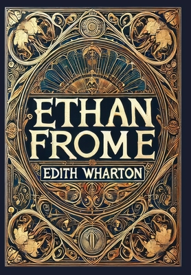 Ethan Frome (Collector's Edition) (Laminated Hardback with Jacket) - Edith Wharton
