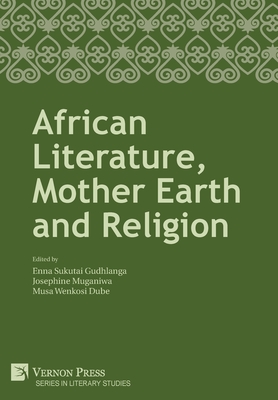 African Literature, Mother Earth and Religion - Enna Sukutai Gudhlanga